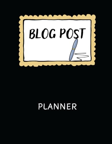 BLOG POST PLANNER: Create, Organize, Publish: Your Blogging Companion